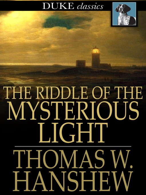 Title details for The Riddle of the Mysterious Light by Thomas W. Hanshew - Wait list